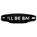I'll Be Bag fanny pack by Robin Gnarly — front